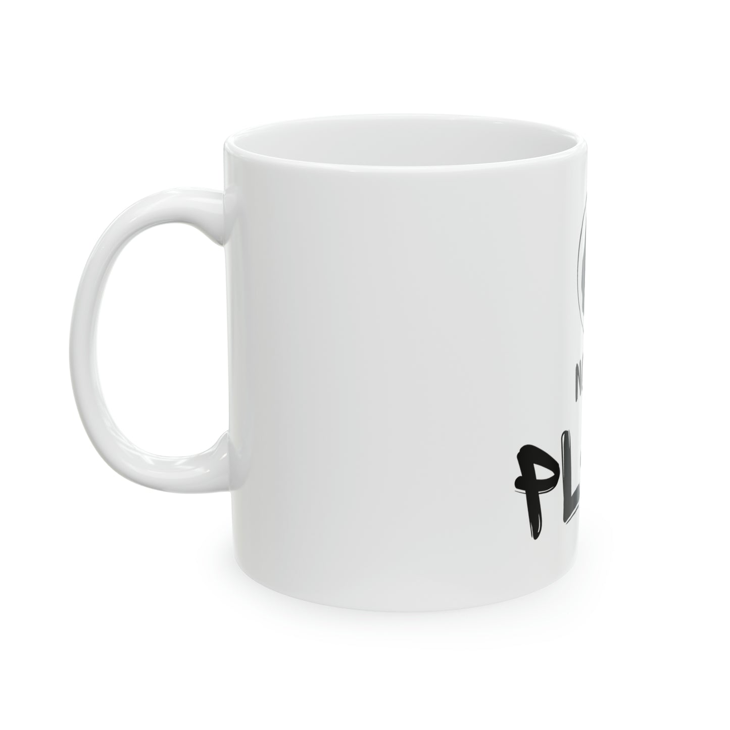 Ceramic Mug, 11oz - No hay plata