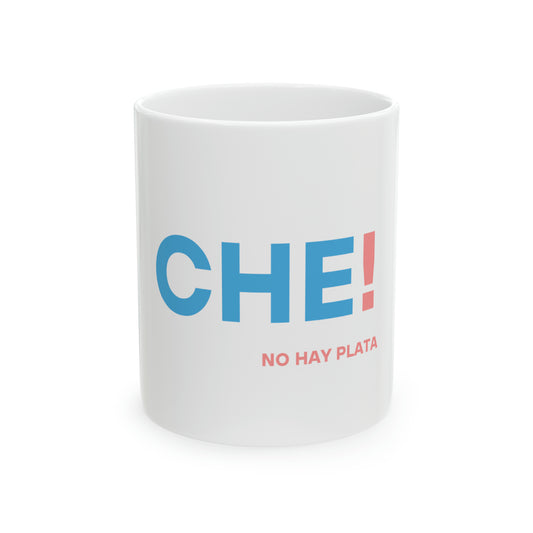 Ceramic Mug, 11oz - Che! no hay plata